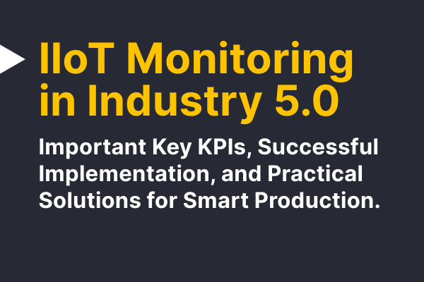 IIot Monitoring in Industry 5.0