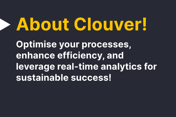 Clouver: The Simple Solution for Real-Time Monitoring and Optimisation of Your Production Processes