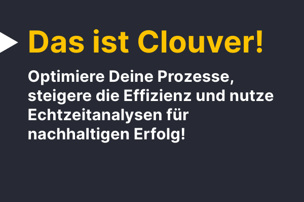 Clouver: Die einfache Lösung zur Echtzeit-Überwachung und Optimierung Deiner Produktionsprozesse
