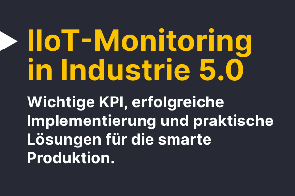 IIoT-Monitoring in Industrie 5.0